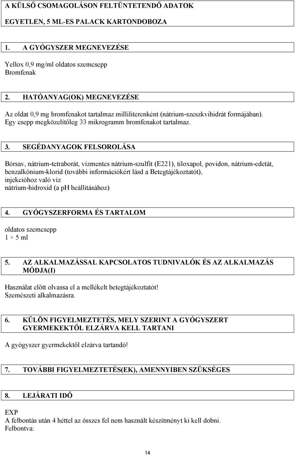 mikrogramm bromfenakot tartalmaz. 3.