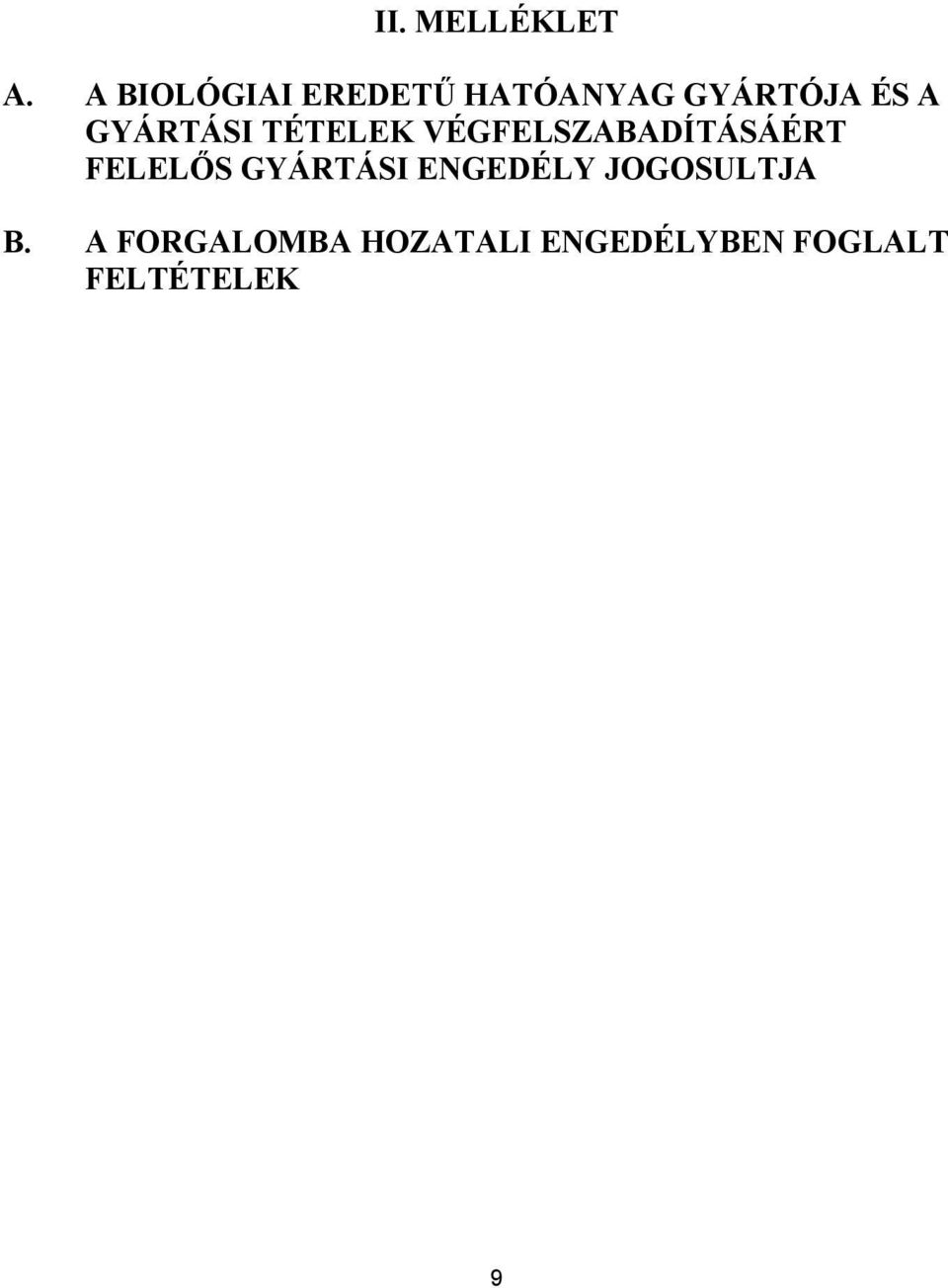 GYÁRTÁSI TÉTELEK VÉGFELSZABADÍTÁSÁÉRT FELELŐS