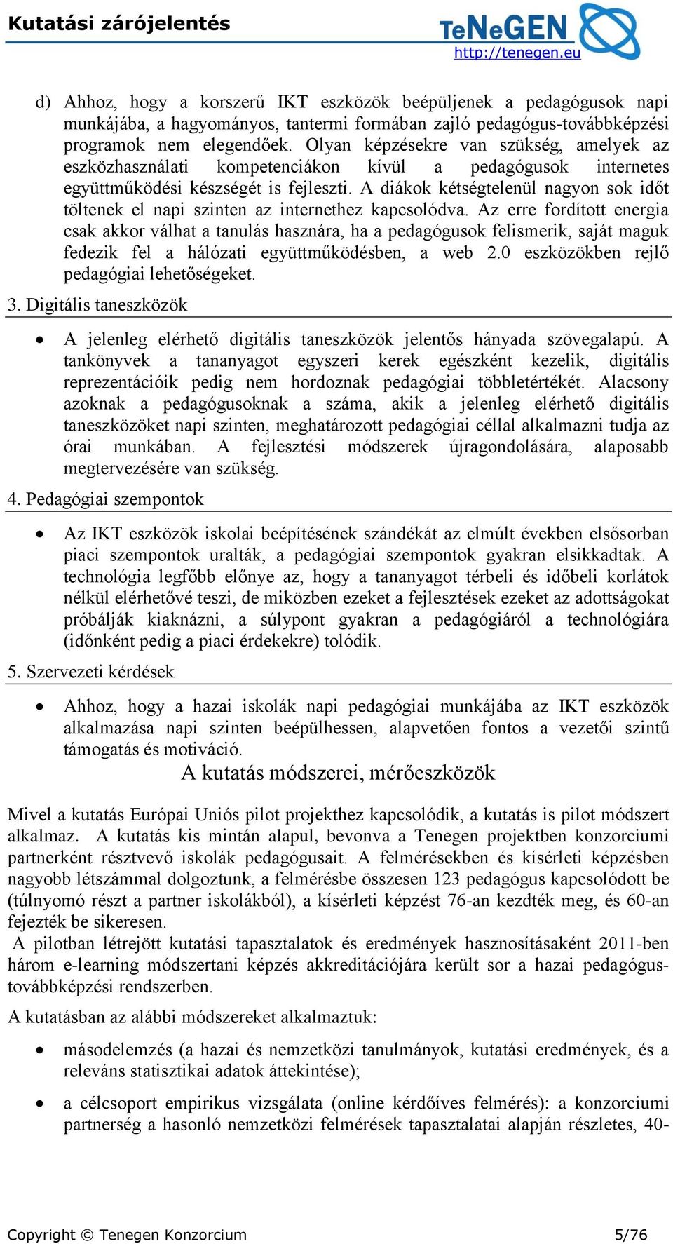 A diákok kétségtelenül nagyon sok időt töltenek el napi szinten az internethez kapcsolódva.