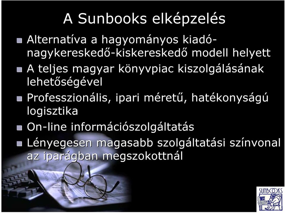 lehetőségével Professzionális, ipari méretű,, hatékonyságú logisztika On-line