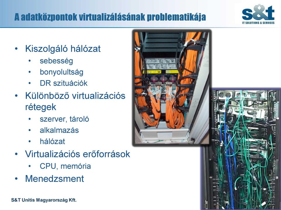 Különböző virtualizációs rétegek szerver, tároló