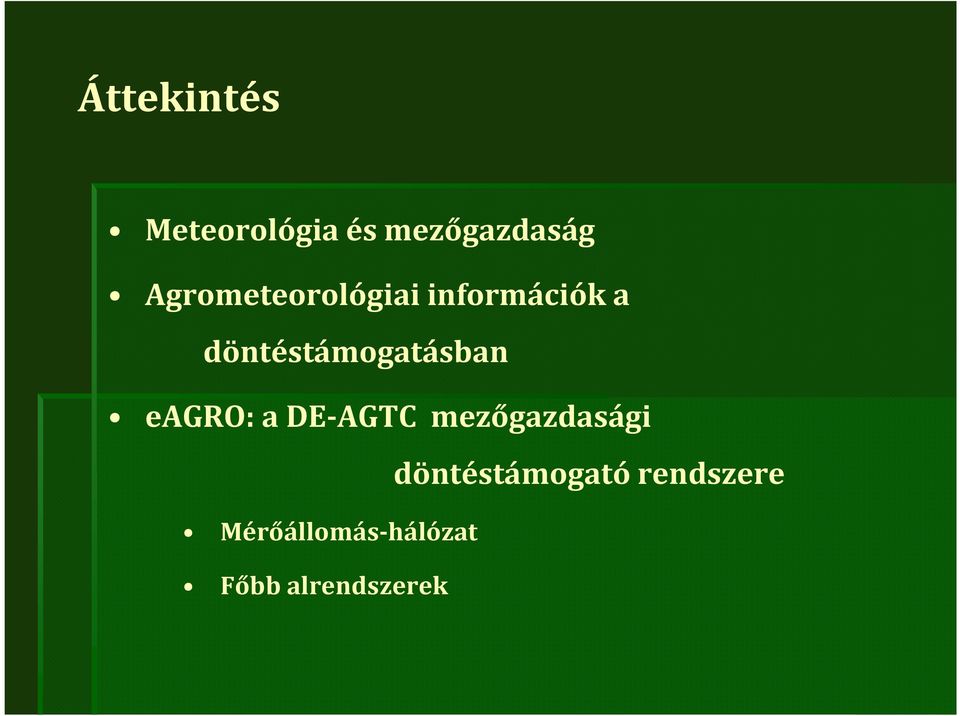 döntéstámogatásban eagro: a DE-AGTC