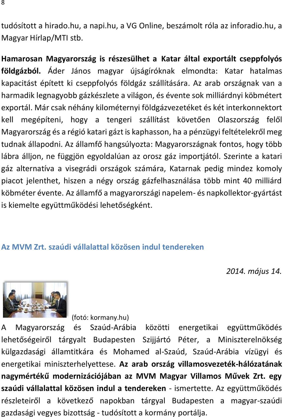 Az arab országnak van a harmadik legnagyobb gázkészlete a világon, és évente sok milliárdnyi köbmétert exportál.