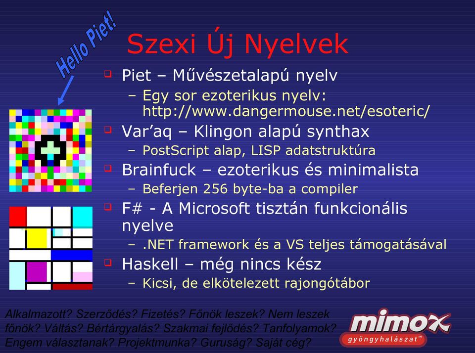 ezoterikus és minimalista Beferjen 256 byte-ba a compiler F# - A Microsoft tisztán funkcionális