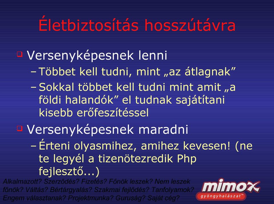 tudnak sajátítani kisebb erőfeszítéssel Versenyképesnek maradni Érteni