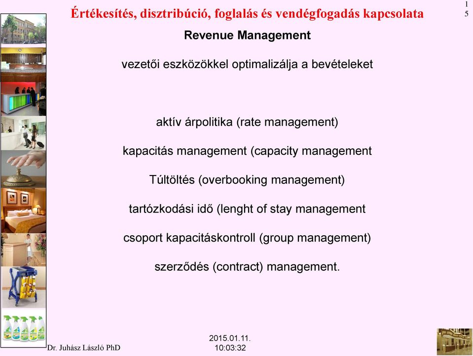Túltöltés (overbooking management) tartózkodási idő (lenght of stay