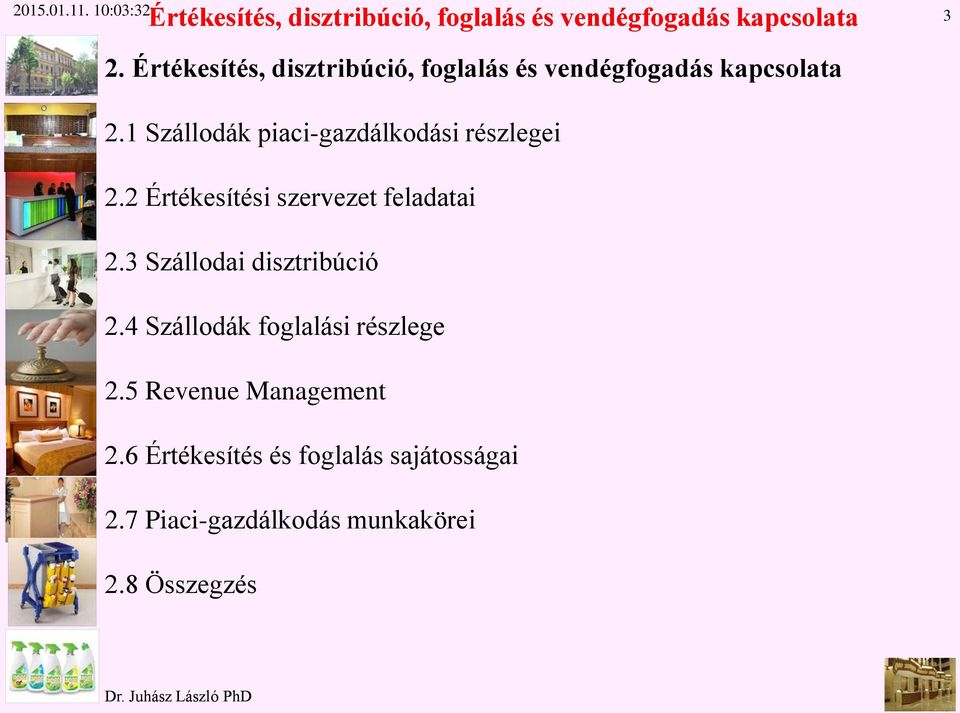 Szállodák piaci-gazdálkodási részlegei 2.2 Értékesítési szervezet feladatai 2.