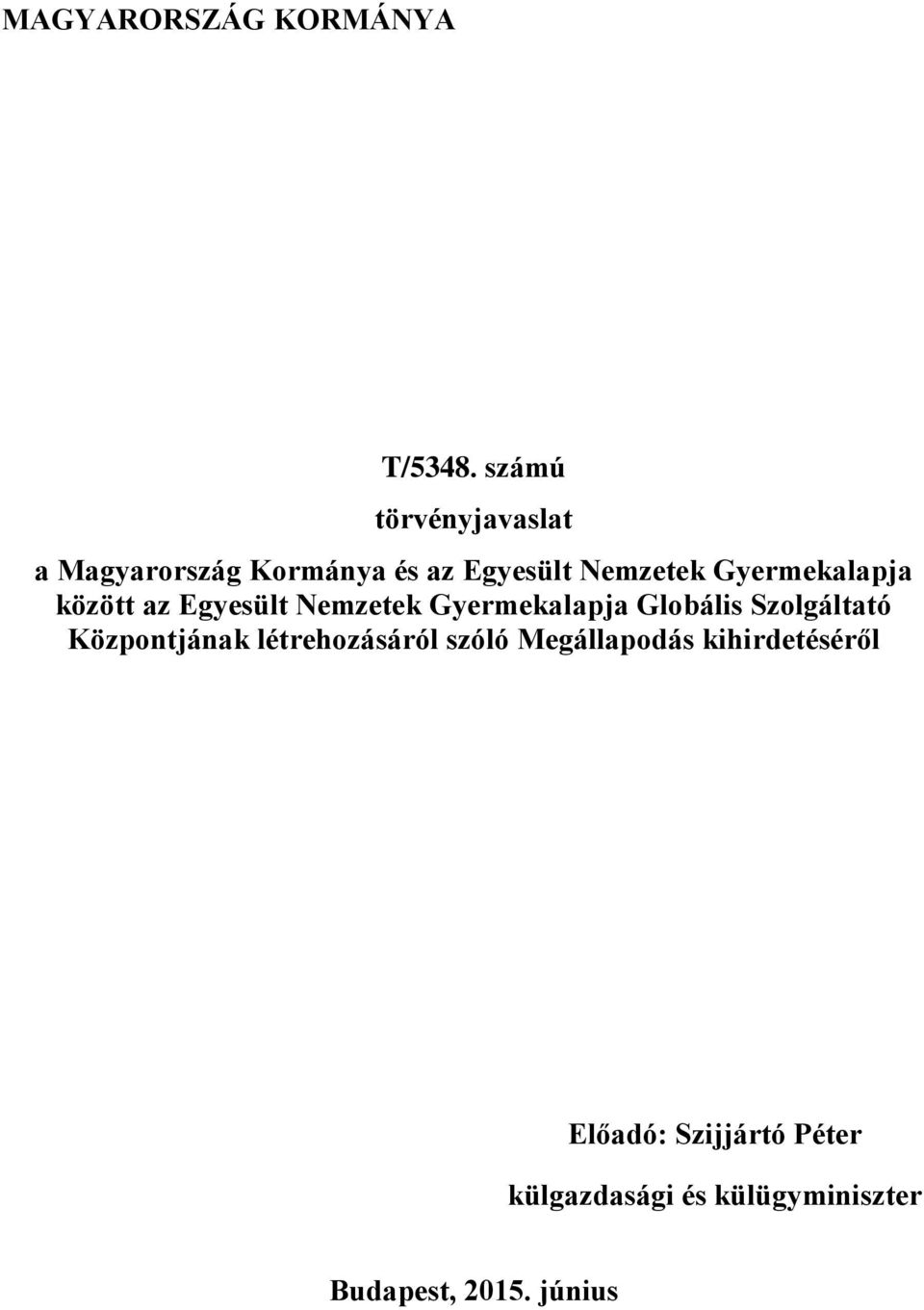 Gyermekalapja között az Egyesült Nemzetek Gyermekalapja Globális Szolgáltató