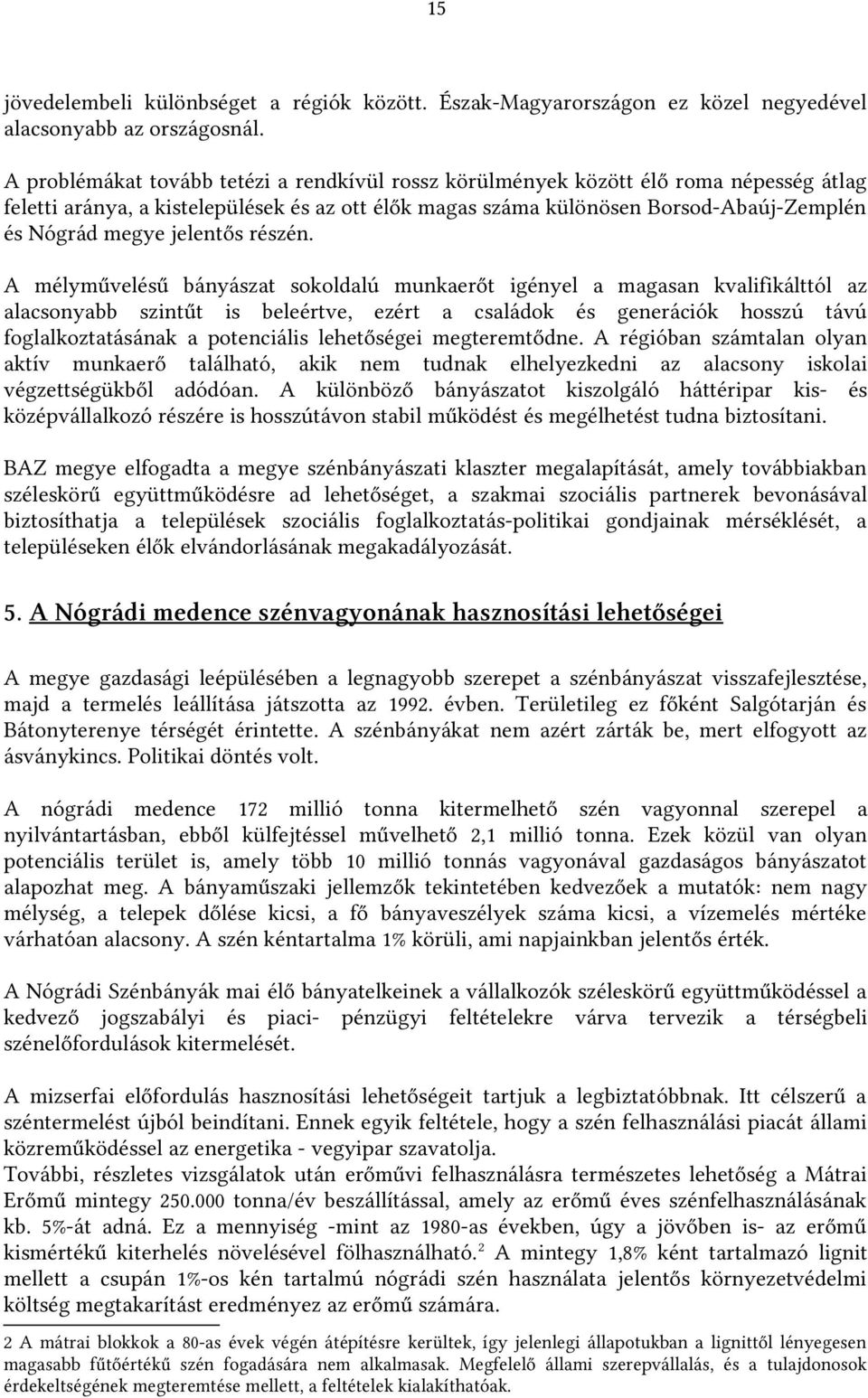 jelentős részén.