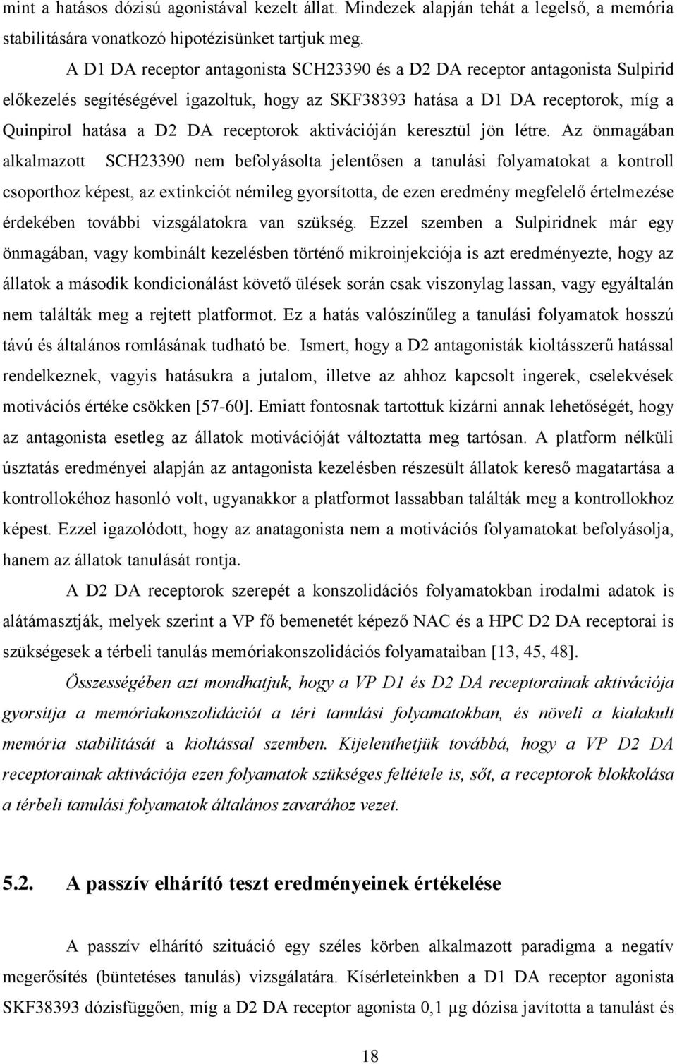 receptorok aktivációján keresztül jön létre.