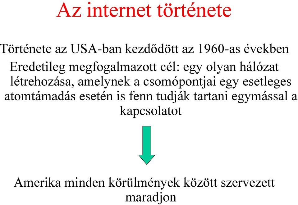 csomópontjai egy esetleges atomtámadás esetén is fenn tudják tartani