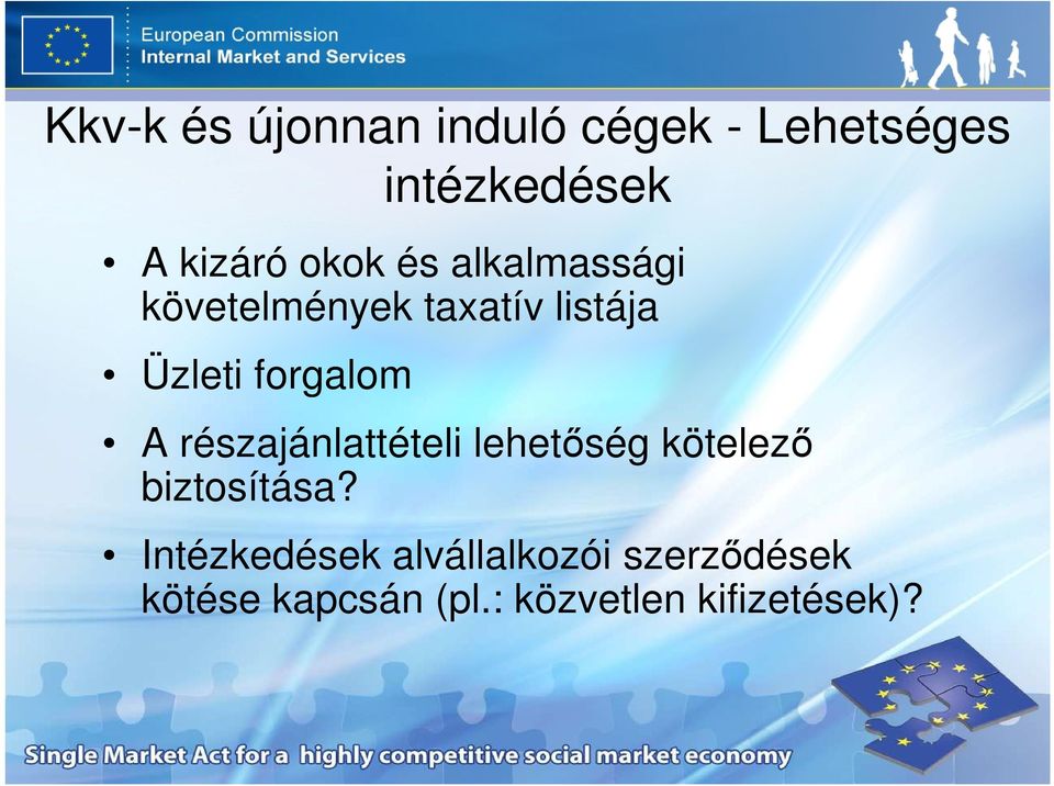 A részajánlattételi lehetıség kötelezı biztosítása?