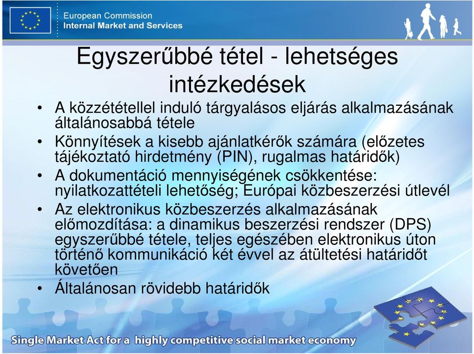 nyilatkozattételi lehetıség; Európai közbeszerzési útlevél Az elektronikus közbeszerzés alkalmazásának elımozdítása: a dinamikus beszerzési