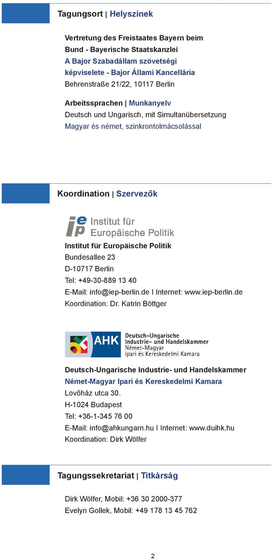 Tel: +49-30-889 13 40 E-Mail: info@iep-berlin.de I Internet: www.iep-berlin.de Koordination: Dr.