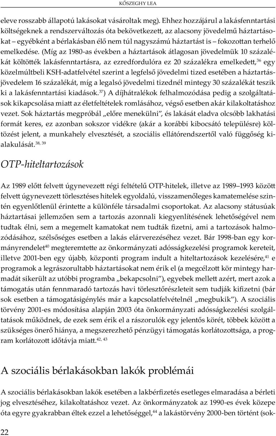 OTP-hiteltartozások A 1989 v y v OTP-, v 1989 1993 v y v y, v m m m - y ü ü m. A y u j m m y v m u, m m m m m u, m m - ó, b v v.