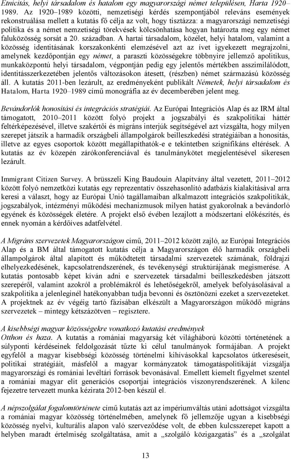 nemzetiségi törekvések kölcsönhatása hogyan határozta meg egy német faluközösség sorsát a 20. században.