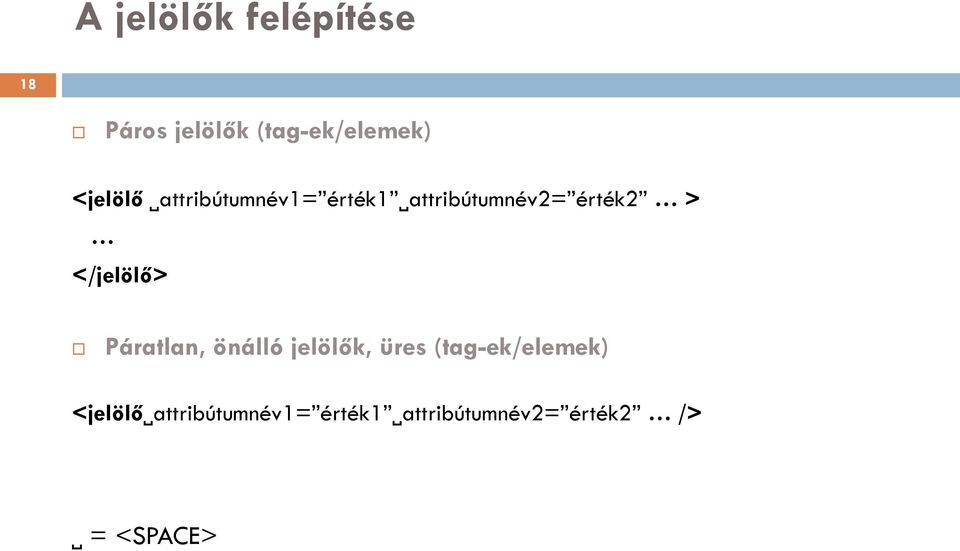 </jelölő> Páratlan, önálló jelölők, üres (tag-ek/elemek)