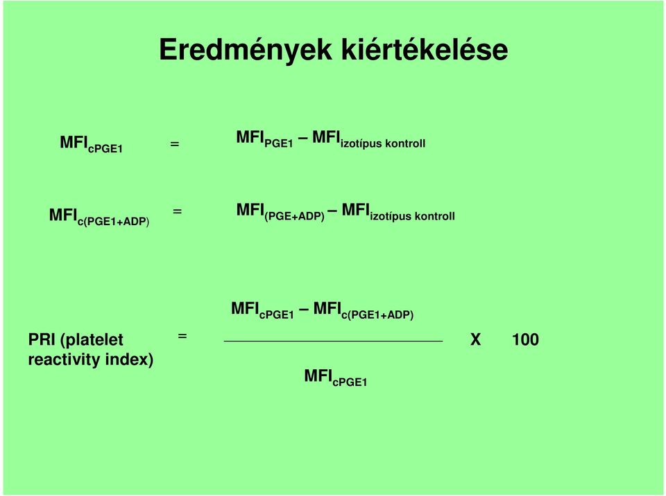 (PGE+ADP) MFI izotípus kontroll PRI (platelet