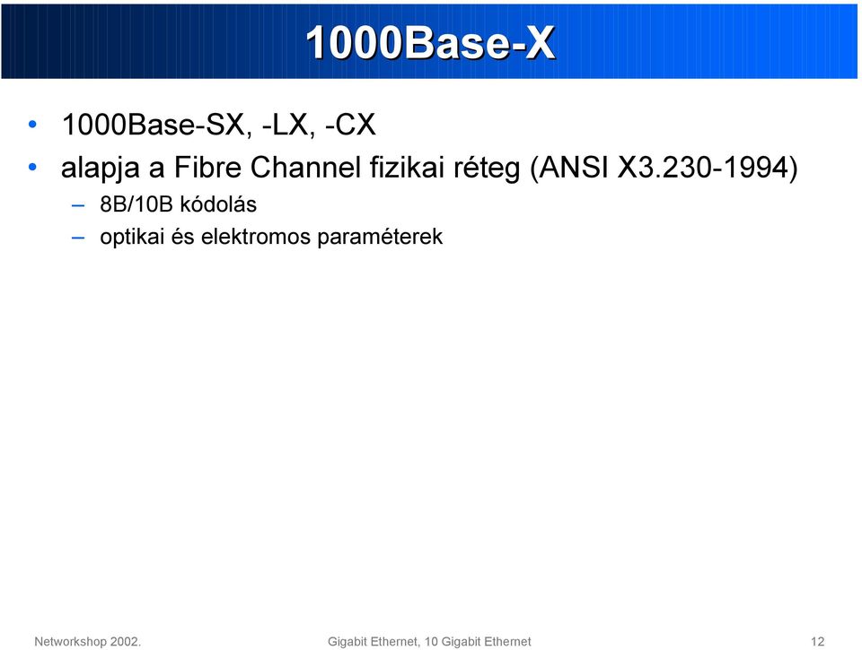 230-1994) 8B/10B kódolás optikai és elektromos