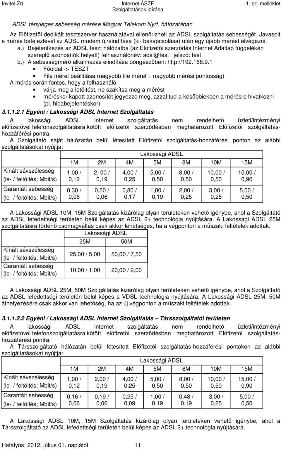 ) A sebességmérő alkalmazás elindítása böngészőben: http://192