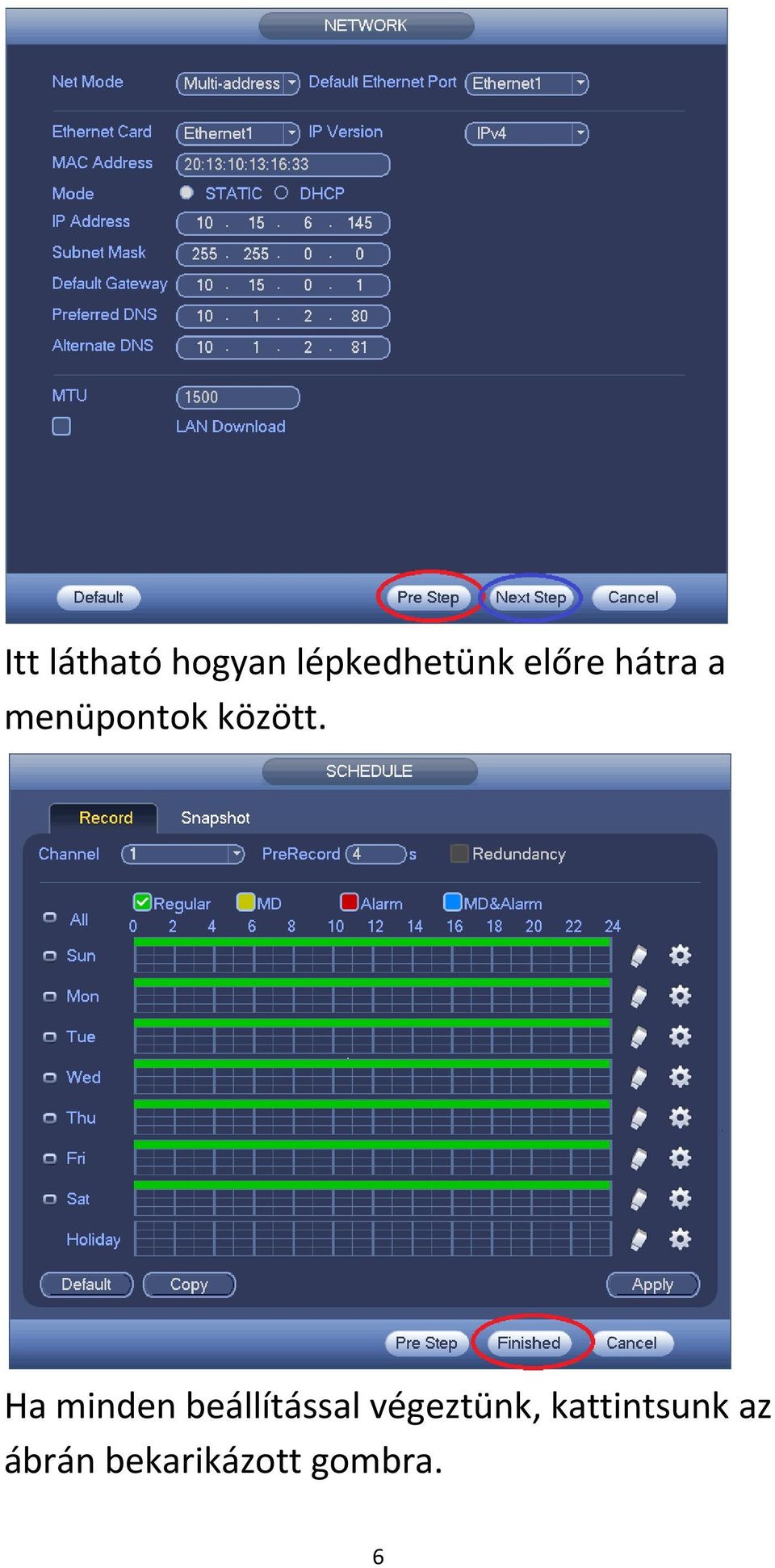 Ha minden beállítással végeztünk,