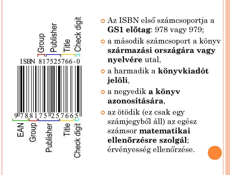 jelöli, a negyedik a könyv azonosítására, az ötödik (ez csak egy számjegyből