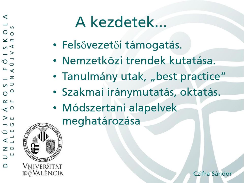 Tanulmány utak, best practice Szakmai