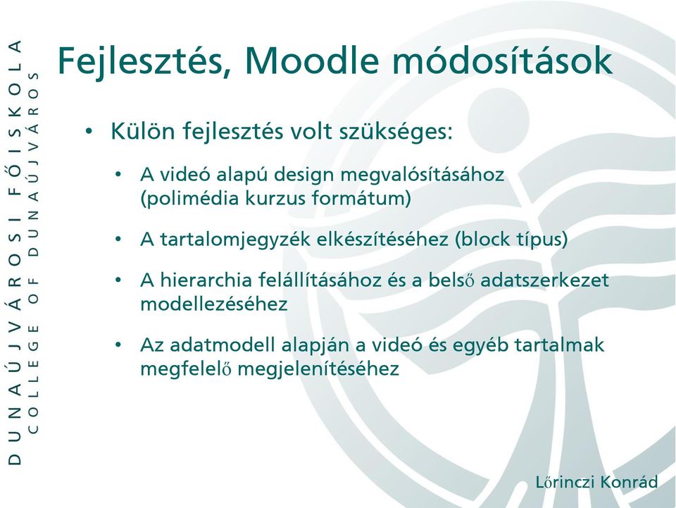 elkészítéséhez (block típus) A hierarchia felállításához és a belső