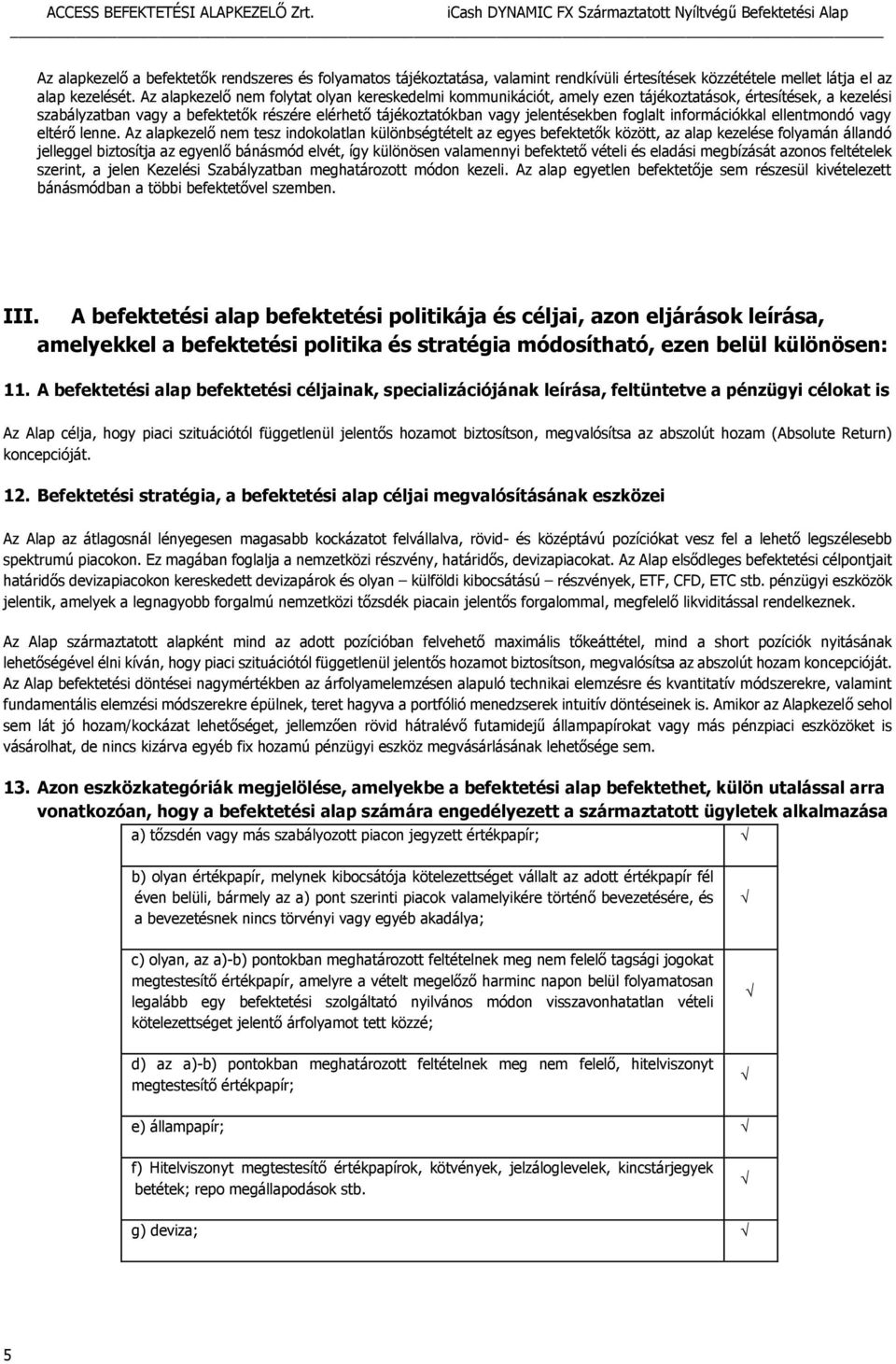 foglalt információkkal ellentmondó vagy eltérő lenne.