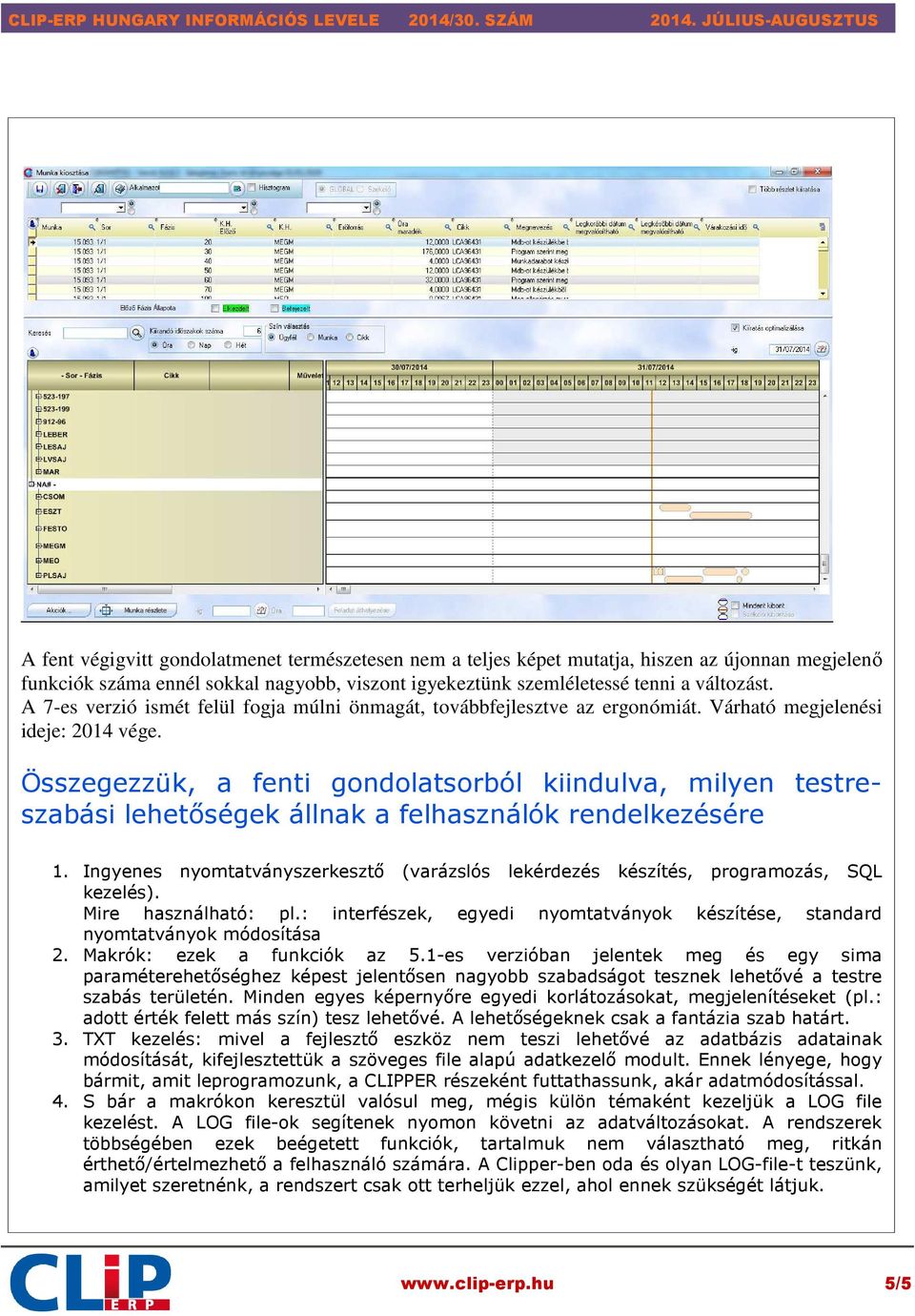 Összegezzük, a fenti gondolatsorból kiindulva, milyen testreszabási lehetőségek állnak a felhasználók rendelkezésére 1.