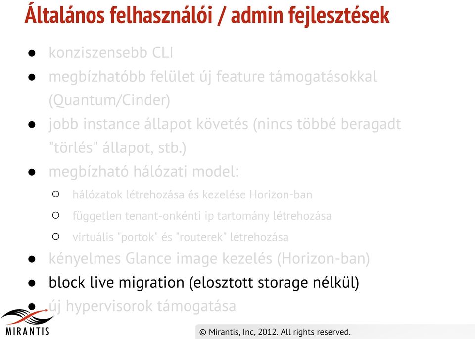 ) megbízható hálózati model: hálózatok létrehozása és kezelése Horizon-ban független tenant-onkénti ip tartomány
