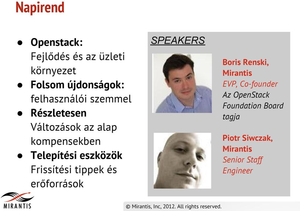 eszközök Frissítési tippek és erőforrások SPEAKERS Boris Renski, Mirantis EVP,