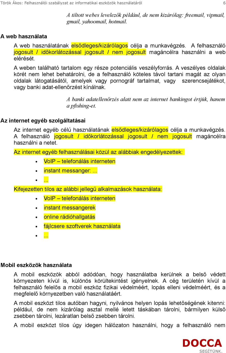 A weben található tartalom egy része potenciális veszélyforrás.