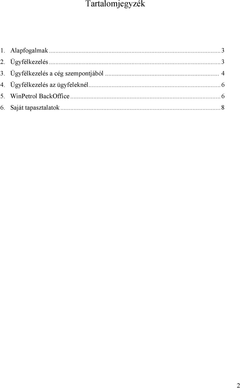 Ügyfélkezelés a cég szempontjából... 4 4.
