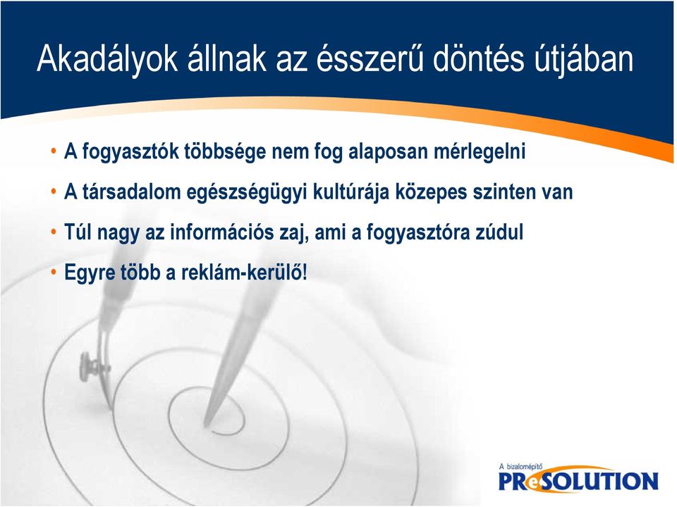 egészségügyi kultúrája közepes szinten van Túl nagy az
