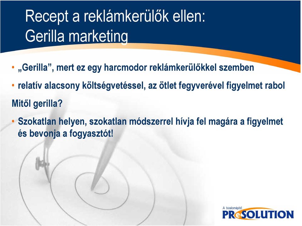 az ötlet fegyverével figyelmet rabol Mitől gerilla?