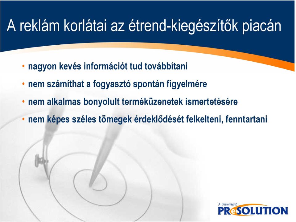 figyelmére nem alkalmas bonyolult terméküzenetek