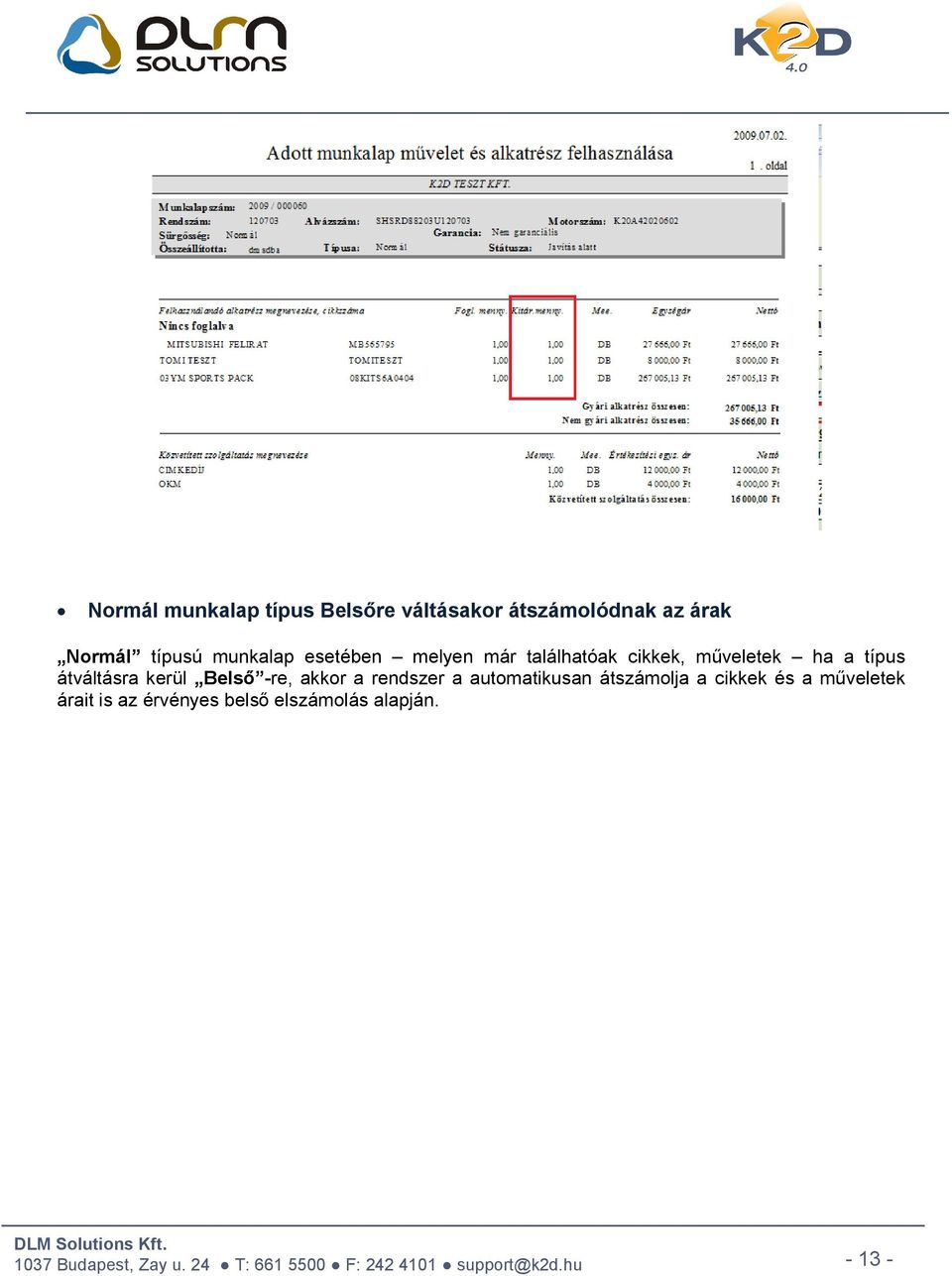 típus átváltásra kerül Belső -re, akkor a rendszer a automatikusan