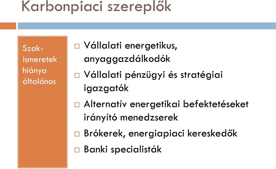 stratégiai igazgatók Alternatív energetikai befektetéseket