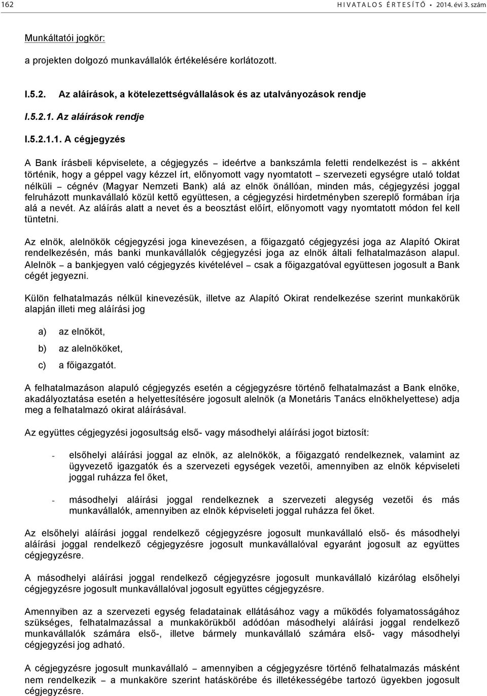 Az aláírások rendje I.1.