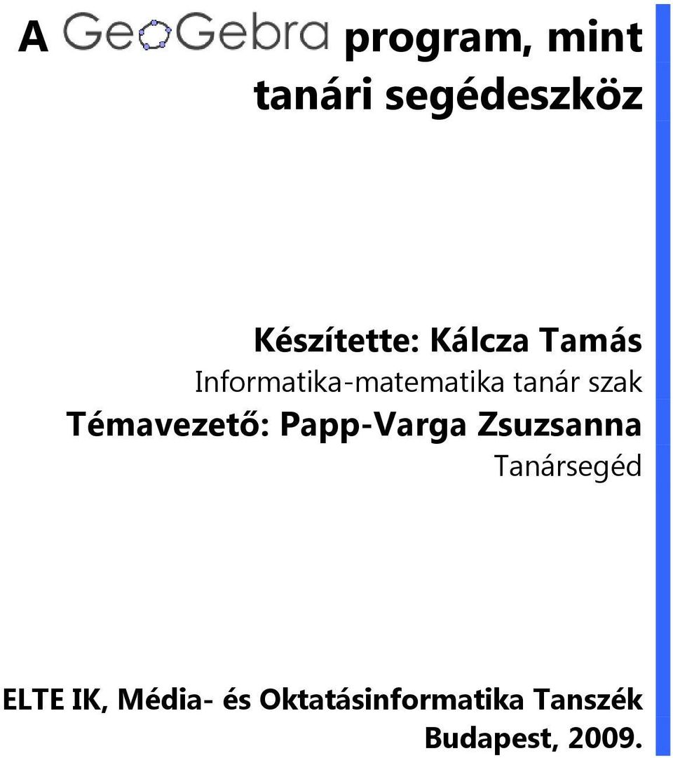 Témavezető: Papp-Varga Zsuzsanna Tanársegéd ELTE