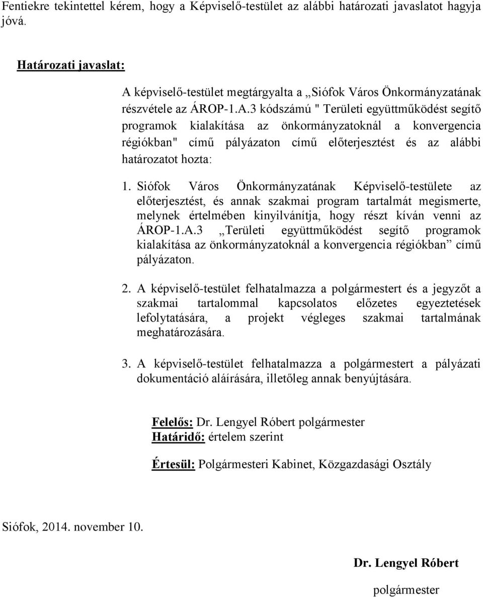 képviselő-testület megtárgyalta a Siófok Város Önkormányzatának részvétele az ÁROP-1.A.