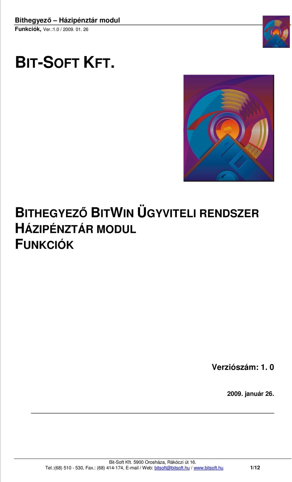 MODUL FUNKCIÓK Verziószám: 1. 0 2009. január 26.