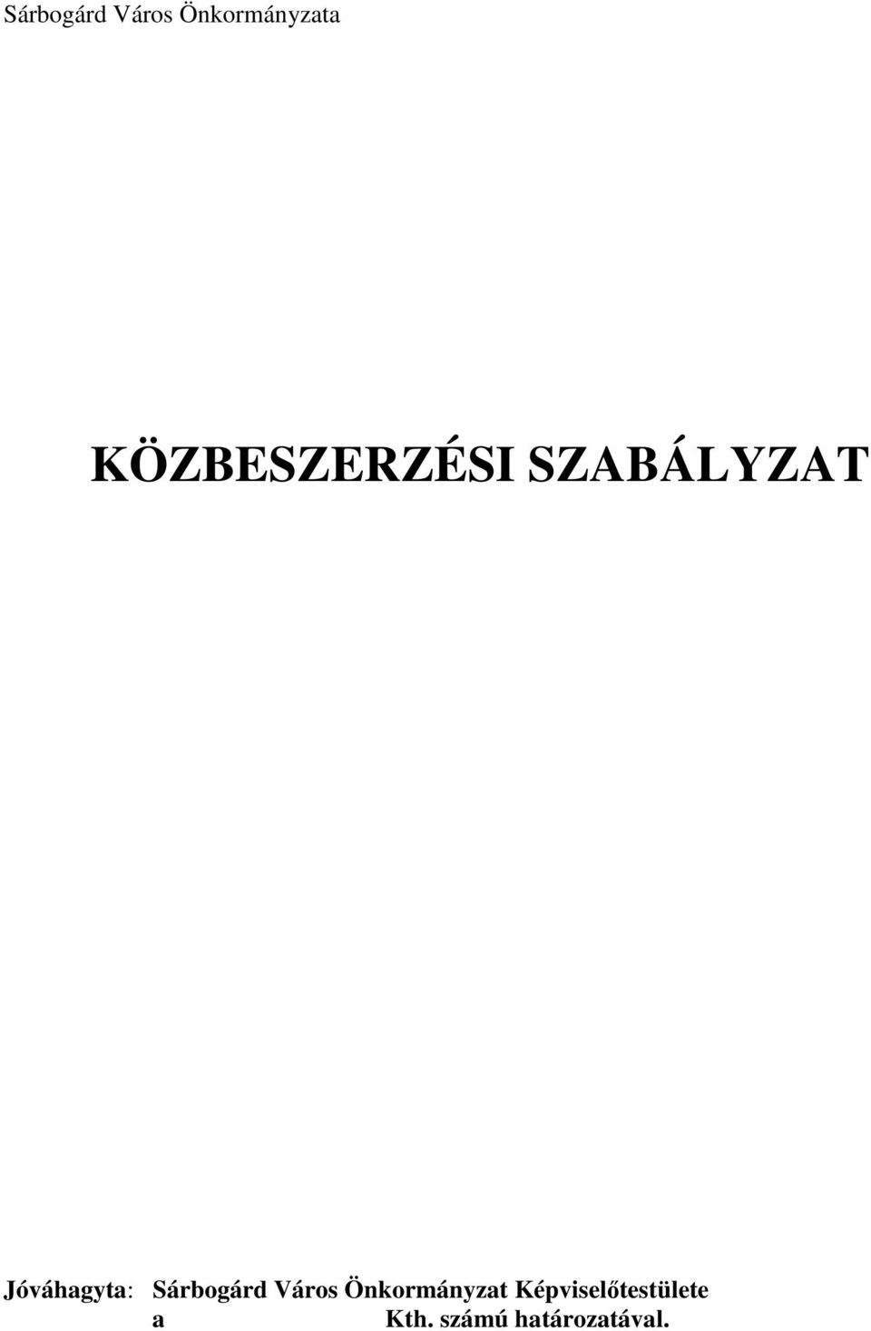 Jóváhagyta: Sárbogárd Város