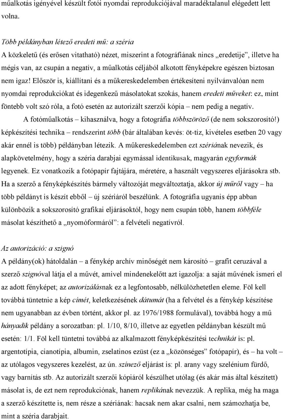 alkotott fényképekre egészen biztosan nem igaz!