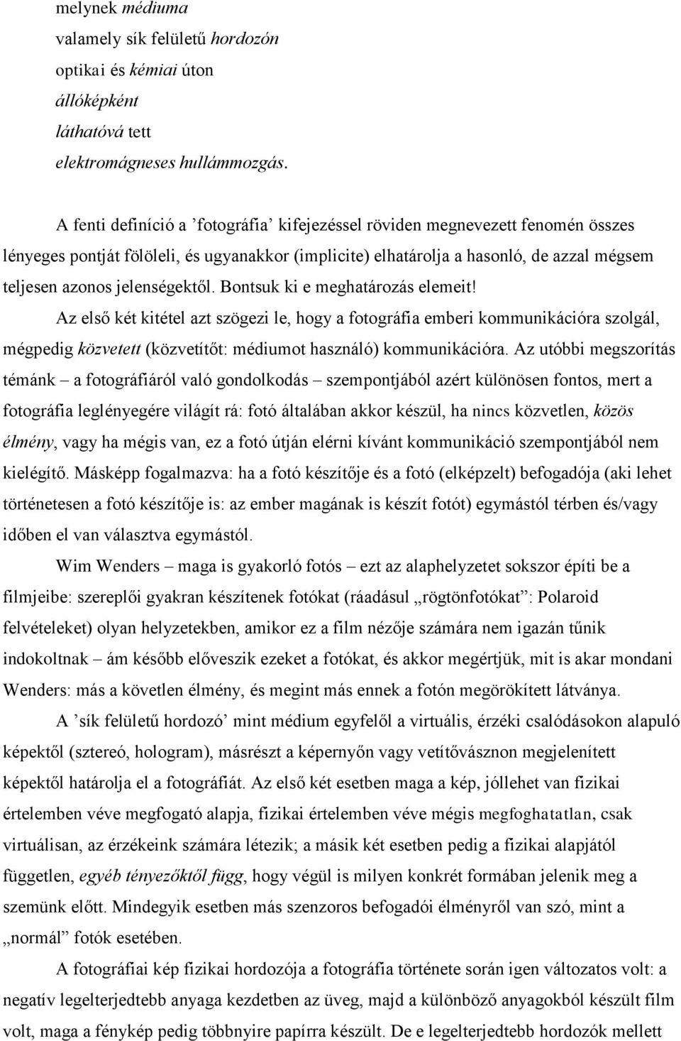 jelenségektől. Bontsuk ki e meghatározás elemeit!
