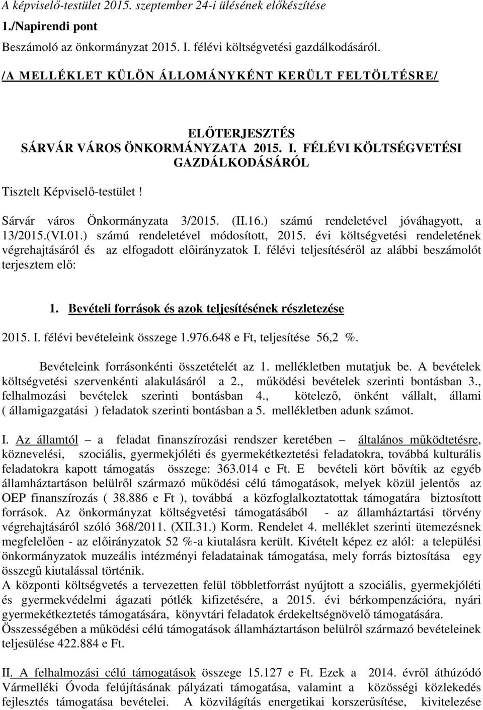 Sárvár város Önkormányzata 3/2015. (II.16.) számú rendeletével jóváhagyott, a 13/2015.(VI.01.) számú rendeletével módosított, 2015.