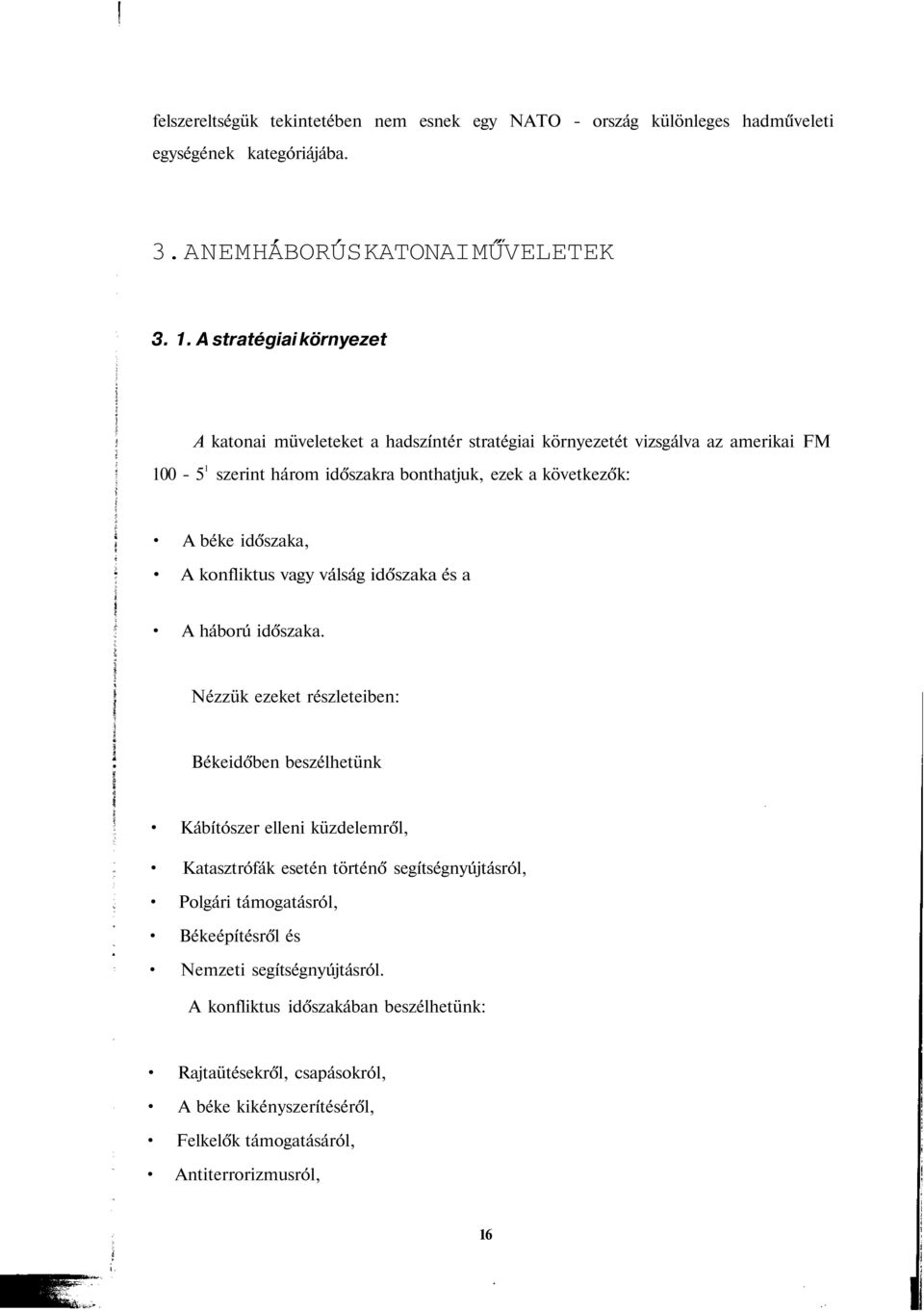 időszaka, A konfliktus vagy válság időszaka és a A háború időszaka.