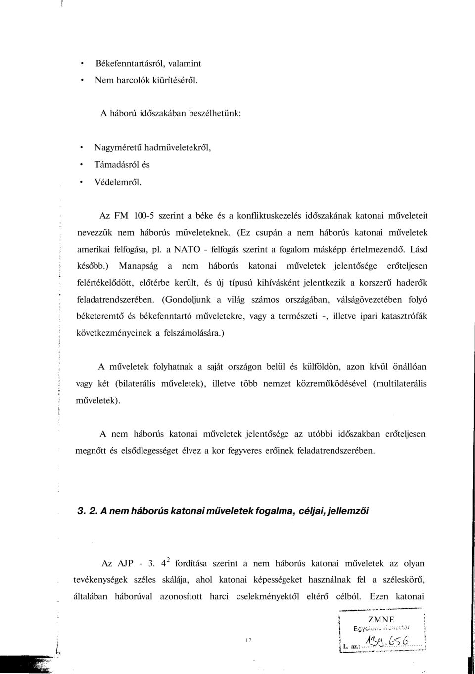 a NATO - felfogás szerint a fogalom másképp értelmezendő. Lásd később.