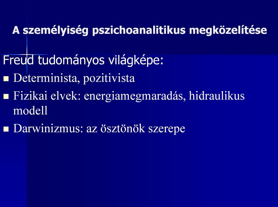 pozitivista Fizikai elvek: energiamegmaradás,,